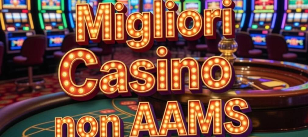Migliori casino non AAMS